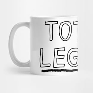 Total legend friendly meme gift Mug